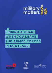 Finding a home when you leave the armed forces in scotland.  Foreword