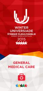 GENERAL MEDICAL CARE GENERAL MEDICAL CARE Medical care and public health support during the 27th Winter Universiade