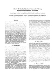 Simple, Lexicalized Choice of Translation Timing for Simultaneous Speech Translation Tomoki Fujita, Graham Neubig, Sakriani Sakti, Tomoki Toda, Satoshi Nakamura Graduate School of Information Science, Nara Institute of S