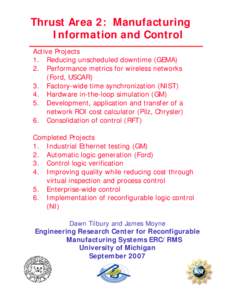 Thrust Area 2: Manufacturing Information and Control Active Projects 1. Reducing unscheduled downtime (GEMA) 2. Performance metrics for wireless networks (Ford, USCAR)