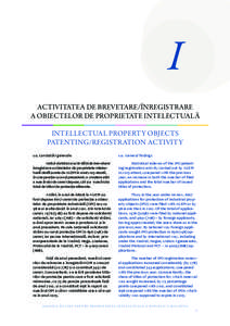 I ACTIVITATEA DE BREVETARE/ÎNREGISTRARE A OBIECTELOR DE PROPRIETATE INTELECTUALĂ INTELLECTUAL PROPERTY OBJECTS PATENTING/REGISTRATION ACTIVITY 1.0. Constatări generale