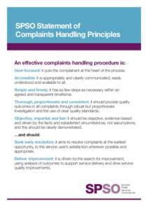 SPSO Statement of Complaints Handling Principles An effective complaints handling procedure is: User-focused: it puts the complainant at the heart of the process. Accessible: it is appropriately and clearly communicated,