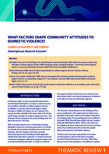 What factors shape community attitudes to domestic violence? Isobelle Barrett Meyering Clearinghouse Research Assistant’ Key texts Australian Institute of Criminology, The Social Research Centre & VicHealth 2009, Natio