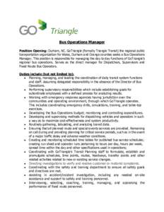 Bus Operations Manager Position Opening: Durham, NC. GoTriangle (formally Triangle Transit) the regional public transportation organization for Wake, Durham and Orange counties seeks a Bus Operations Manager. This positi