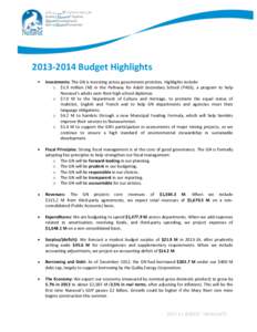 [removed]Budget Highlights Investments: The GN is investing across government priorities. Highlights include: o $1.9 million (M) in the Pathway for Adult Secondary School (PASS), a program to help Nunavut’s adults ear