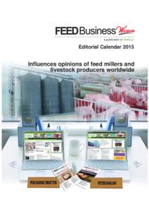 a publication of  Editorial Calendar 2015 Influences opinions of feed millers and livestock producers worldwide