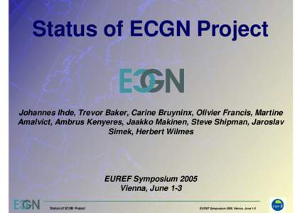 Geophysics / Regional Reference Frame Sub-Commission for Europe / European Combined Geodetic Network / Global Positioning System / Datum / Global Earth Observation System of Systems / Physical geodesy / European Terrestrial Reference System / EUREF Permanent Network / Geodesy / Cartography / Measurement