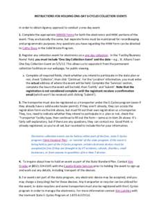 INSTRUCTIONS FOR HOLDING ONE-DAY E-CYCLES COLLECTION EVENTS  In order to obtain Agency approval to conduct a one-day event: 1. Complete the appropriate IWMEA forms for both the electronics and HHW portions of the event. 