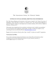 The Australasian Society for Classical Studies NOTICE OF ANNUAL GENERAL MEETING AND CONFERENCE The 38th General Meeting and Conference of the Society, hosted by the Victoria University of Wellington, will be held from 31
