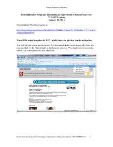 Vermont Department of Education  Instructions for Setup and Connecting to Department of Education Secure FTP(SFTP) server January 23, 2013 Download the Filezilla program at: