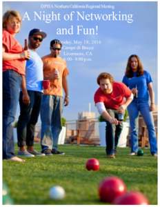 DPHA Northern California Regional Meeting  A Night of Networking and Fun! Thursday, May 19, 2016 Campo di Bocce