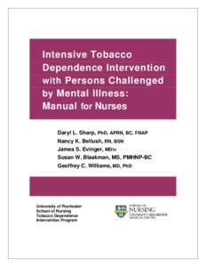 Intensive Tobacco Dependence Intervention with Persons Challenged by Mental Illness: Manual for Nurses Daryl L. Sharp, PhD, APRN, BC, FNAP