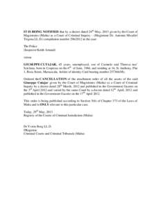 IT IS BEING NOTIFIED that by a decree dated 24th May, 2013 given by the Court of Magistrates (Malta) as a Court of Criminal Inquiry – (Magistrate Dr. Antonio Micallef Trigona LL.D.) compilation number[removed]in the c