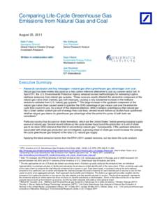 Comparing Life-Cycle Greenhouse Gas Emissions from Natural Gas and Coal August 25, 2011 Mark Fulton Managing Director Global Head of Climate Change