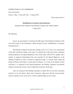 INTERNATIONAL LAW COMMISSION Sixty-sixth session Geneva, 5 May – 6 June and 7 July – 8 August 2014 Check against delivery  Identification of customary international law
