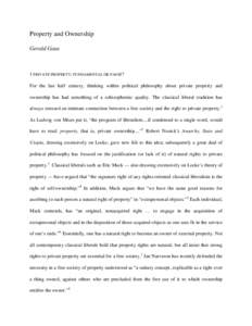 Property and Ownership Gerald Gaus 1 PRIVATE PROPERTY: FUNDAMENTAL OR PASSÉ? For the last half century, thinking within political philosophy about private property and ownership has had something of a schizophrenic qual