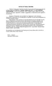 NOTICE OF PUBLIC HEARING Notice is hereby given that the Saunders County Board of Supervisors will hold a Public Hearing on 9:30 a.m., Tuesday, August 26, 2014 in the OLD DISTRICT COURTROOM, 3rd Floor of Courthouse, 433 