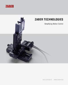 ZABER TECHNOLOGIES Simplifying Motion Control 2015 CATALOGUE  WWW.ZABER.COM
