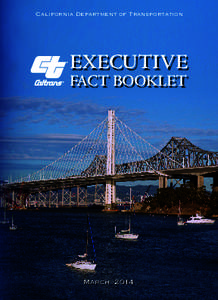 California Department of Transportation  EXECUTIVE  FACT BOOKLET  March 2014