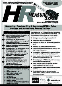 Attend this Unparalleled Measurement Conference Exclusively for Human Resource Professionals … Save Up to $410 per Delegate when you register 2 or more & pay before 19 August 2005