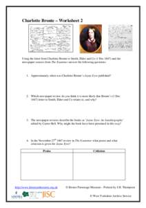 Charlotte Bronte – Worksheet 2  Using the letter from Charlotte Bronte to Smith, Elder and Co (1 Decand the newspaper sources from The Examiner answer the following questions:  1. Approximately when was Charlott