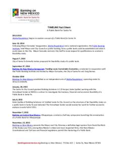 TIMELINE Fact Sheet A Public Bank for Santa FeWeArePeopleHere! begins to explore concept of a Public Bank for Santa Fe. June 10, 2014 Following Mayor Gonzales’ inauguration, WeArePeopleHere! and a national o