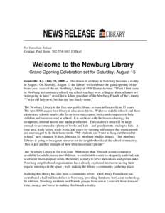 For Immediate Release  Contact: Paul Burns[removed]Office] Welcome to the Newburg Library Grand Opening Celebration set for Saturday, August 15