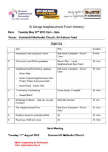 St George Neighbourhood Forum Meeting Tuesday May 12th 2015 7pm – 9pm Date:  Venue: Summerhill Methodist Church, Air Balloon Road