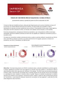 Imóveis de 2 dormitórios lideram lançamentos e vendas em Bauru Levantamento analisou o período de janeiro de 2013 a dezembro de 2015 O Estudo do Mercado Imobiliário de Bauru, elaborado pelo Departamento de Economia 