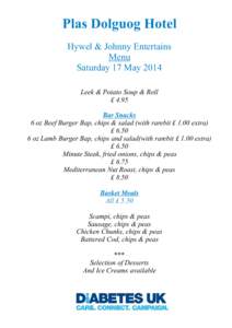 Plas Dolguog Hotel Hywel & Johnny Entertains Menu Saturday 17 May 2014 Leek & Potato Soup & Roll £ 4.95