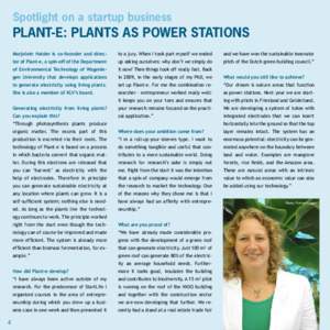 Spotlight on a startup business  PLANT-E: PLANTS AS POWER STATIONS Marjolein Helder is co-founder and direc-  to a jury. When I took part myself we ended
