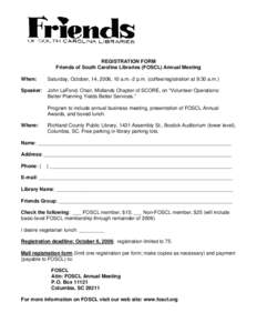 REGISTRATION FORM Friends of South Carolina Libraries (FOSCL) Annual Meeting When: Saturday, October, 14, 2006, 10 a.m.-2 p.m. (coffee/registration at 9:30 a.m.)