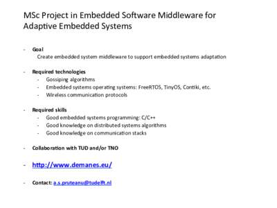 MSc$Project$in$Embedded$SoMware$Middleware$for$$ Adap1ve$Embedded$Systems$ 9  Goal$$ $Create$embedded$system$middleware$to$support$embedded$systems$adapta1on$