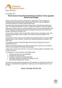 Media Release 22 December 2014 Road closures along Parramatta Road as Sydney Trains upgrades Granville Rail Bridge Sydney Trains today announced a major project to replace parts of the rail bridge over