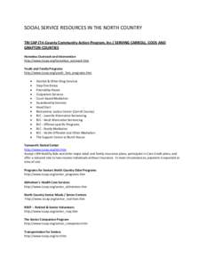 SOCIAL SERVICE RESOURCES IN THE NORTH COUNTRY TRI CAP (Tri-County Community Action Program, Inc.) SERVING CARROLL, COOS AND GRAFTON COUNTIES Homeless Outreach and Intervention http://www.tccap.org/homeless_outreach.htm Y