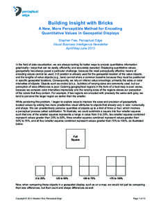 Building Insight with Bricks  A New, More Perceptible Method for Encoding Quantitative Values in Geospatial Displays Stephen Few, Perceptual Edge Visual Business Intelligence Newsletter