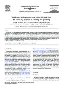 Pharmacology, Biochemistry and Behavior[removed] – 832 www.elsevier.com/locate/pharmbiochembeh Behavioral differences between selectively bred rats: D1 versus D2 receptors in yawning and grooming Jose´ R. Eguibar