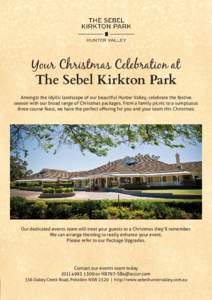 Your Christmas Celebration at The Sebel Kirkton Park Amongst the idyllic landscape of our beautiful Hunter Valley, celebrate the festive season with our broad range of Christmas packages. From a family picnic to a sumptu