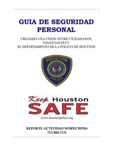 GUIA DE SEGURIDAD PERSONAL CREANDO UNA UNION ENTRE CIUDADANOS, NEGOCIANTES Y EL DEPARTAMENTO DE LA POLICIA DE HOUSTON