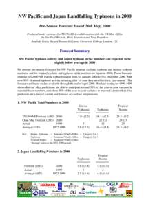 NW Pacific and Japan Landfalling Typhoons in 2000 Pre-Season Forecast Issued 26th May, 2000 Produced under contract for TSUNAMI in collaboration with the UK Met. Office by Drs Paul Rockett, Mark Saunders and Tony Hamilto