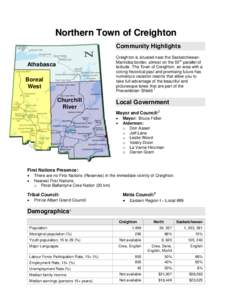 Northern Town of Creighton Community Highlights Creighton is situated near the SaskatchewanManitoba border, almost on the 55th parallel of latitude. The Town of Creighton, an area with a strong historical past and promis