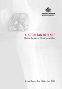 AUSTRALIAN DEFENCE  Human Research Ethics Committee Annual Report July[removed]June 2005