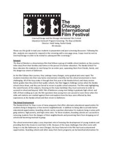 Cinema/Chicago and the Chicago International Film Festival Education Outreach Program Screening: The Boys of Baraka Director: Heidi Ewing, Rachel Grady 84 minutes Please use this guide to lead your students in preparatio