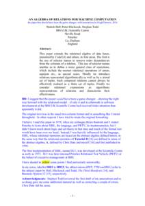 AN ALGEBRA OF RELATIONS FOR MACHINE COMPUTATION the paper that should have been the game changer, with annotations by Hugh Darwen, 2014 Patrick Hall, Peter Hitchcock, Stephen Todd IBM (UK) Scientific Centre Neville Road