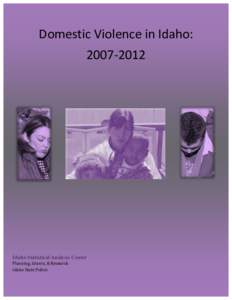 Domestic Violence in Idaho: [removed]Idaho Statistical Analysis Center Planning, Grants, & Research Idaho State Police