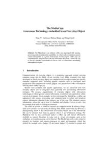 The MediaCup: Awareness Technology embedded in an Everyday Object Hans-W. Gellersen, Michael Beigl, and Holger Krull Telecooperation Office (TecO), University of Karlsruhe Vincenz-Prießnitz-Str. 1, DKarlsruhe, GE