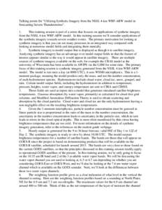 Talking points for “Utilizing Synthetic Imagery from the NSSL 4-km WRF-ARW model in forecasting Severe Thunderstorms”. 1. This training session is part of a series that focuses on applications of synthetic imagery fr