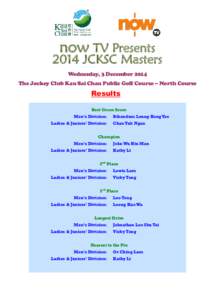 now TV Presents[removed]JCKSC Masters Wednesday, 3 December 2014 The Jockey Club Kau Sai Chau Public Golf Course – North Course