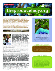 theproducelady.org june 2011 E-News Farmers market season is in full swing with an abundance of fresh local produce at its peak of goodness. As you visit your local market, look for The Produce Lady materials. We’ve re