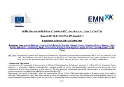 Ad-Hoc Query on the Definition of “border traffic” referred to in art. 26 par. 3 of the CISA Requested by PL EMN NCP on 27th August 2014 Compilation produced on 6th November 2014 Responses from Austria, Belgium, Croa